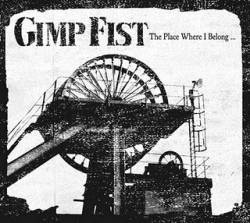 Gimp Fist : The Place Where I Belong